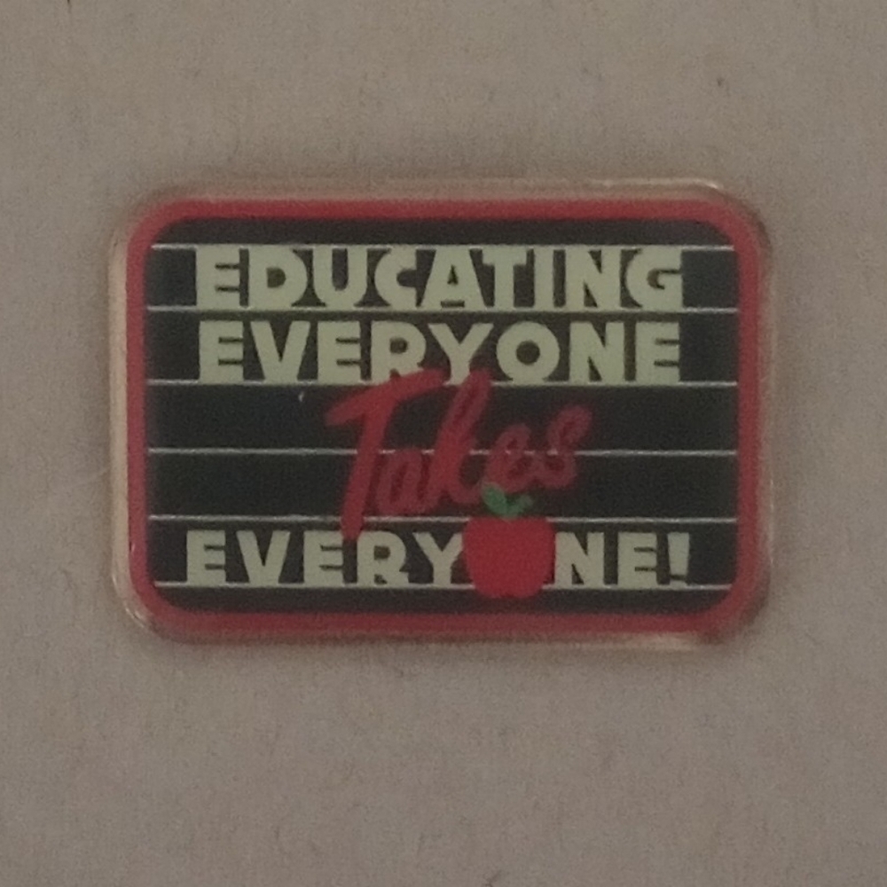 Educating Everyone Takes Everyone Pin